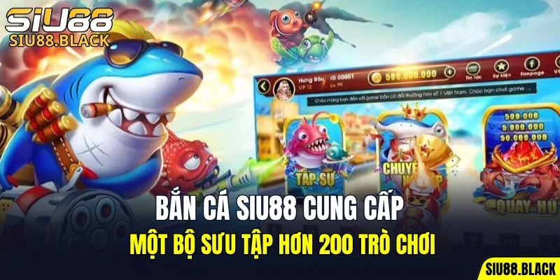 Bắn Cá SIU88 5 Bắn cá SIU88 cung cấp một bộ sưu tập hơn 200 trò chơi