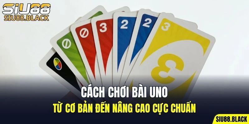 Cách chơi bài uno