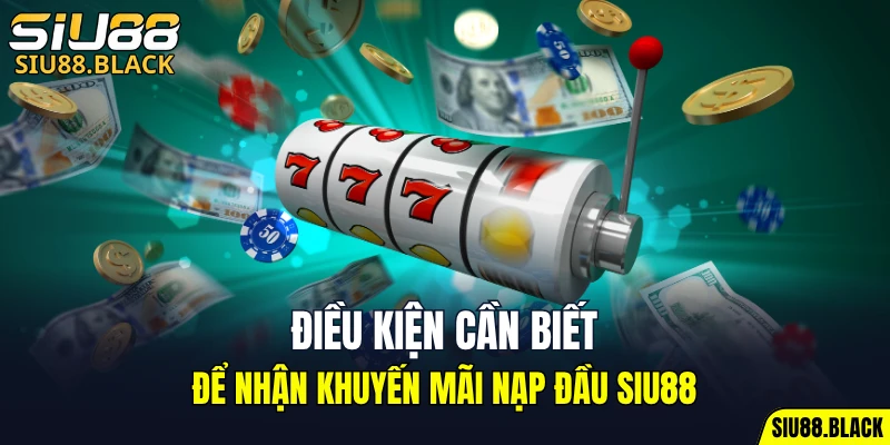 Cách Chơi Bài Uno - Hé Lộ Chiến Thuật Bất Bại Hữu Ích 5 Điều kiện cần biết để nhận khuyến mãi nạp đầu SIU88