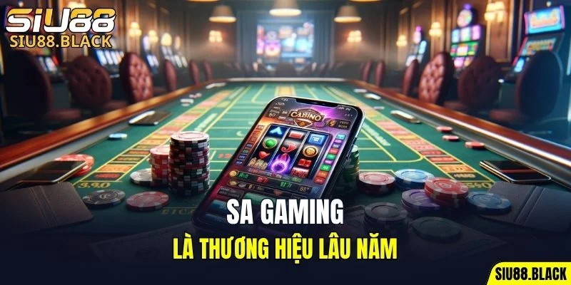 SA Gaming là thương hiệu lâu năm