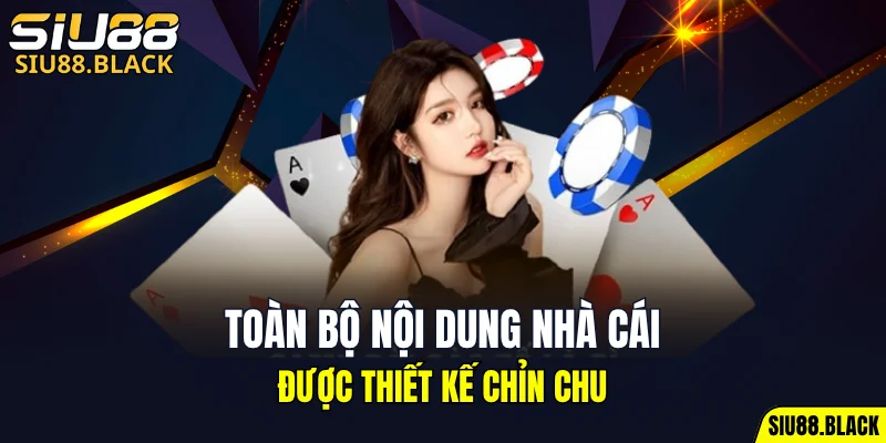 SIU88 18 Toàn bộ nội dung nhà cái được thiết kế chỉn chu